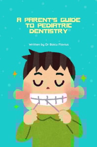 Parent's Guide to Pediatric Dentistry