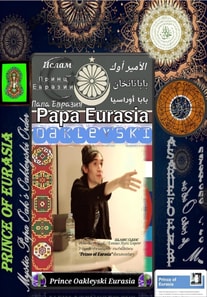 Prince of Eurasia: Mystic Papa Islammirza Oak's Oakleyski Order