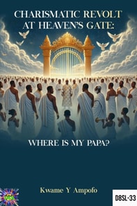 Charismatic Revolt at Heaven's Gate : Where is my Papa?