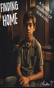 Finding Home: A Child's Journey of Survival