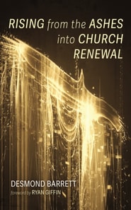 Rising from the Ashes into Church Renewal