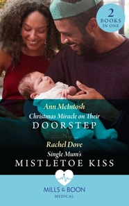 Christmas Miracle On Their Doorstep / Single Mum's Mistletoe Kiss