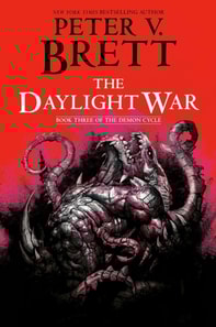 Daylight War: Book Three of The Demon Cycle