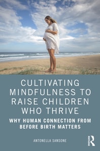 Cultivating Mindfulness to Raise Children Who Thrive