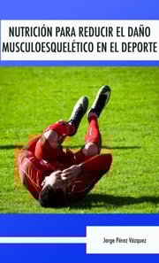 Nutricion para reducir el dano musculoesqueletico en el deporte