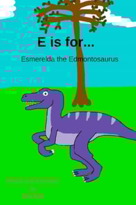 E is for... Esmerelda the Edmontosaurus