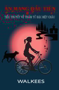 An mang dau tien: Bo tieu thuyet ly ky ve Chau - co be tham tu dac biet