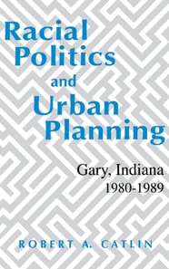 Racial Politics And Urban Planning