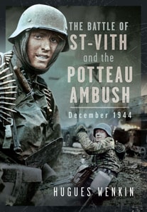 Battle of Saint-Vith and the Potteau Ambush, December 1944