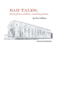 Bar Tales: Stories From A Southern Rural Law Practice