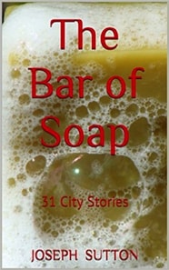 Bar of Soap: 31 City Stories