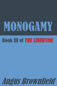 Monogamy: Book III of The Libertine