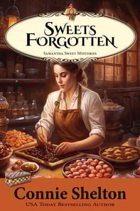 Sweets Forgotten: A Sweet's Sweets Bakery Mystery