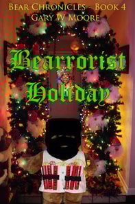 Bearrorist Holiday - The Bear Chronicles 4