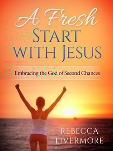 Fresh Start with Jesus: Embracing the God of Second Chances
