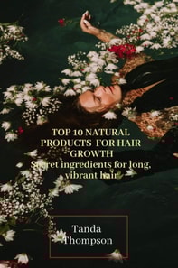 Top 10 Natural Products for Hair Growth