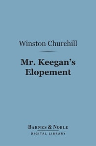 Mr. Keegan's Elopement (Barnes & Noble Digital Library)