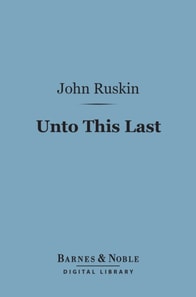 Unto This Last (Barnes & Noble Digital Library)