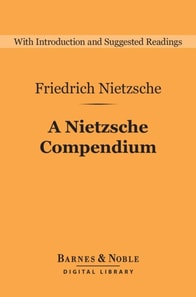 Nietzsche Compendium (Barnes & Noble Digital Library)