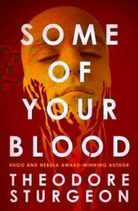 Some of Your Blood