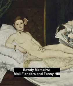 Bawdy Memoirs: Moll Flanders and Fanny Hill