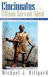 Cincinnatus and the Citizen-Servant Ideal