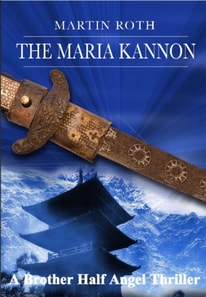 Maria Kannon (A Brother Half Angel Thriller)