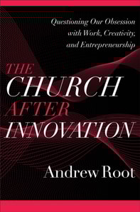 Church after Innovation (Ministry in a Secular Age Book #5)