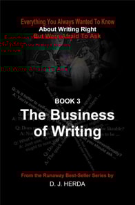Everything You Always Wanted To Know About Writing Right: The Business of Writing