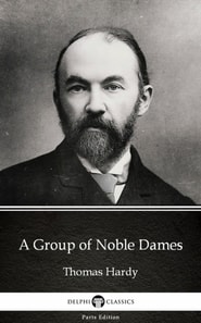 Group of Noble Dames by Thomas Hardy (Illustrated)