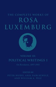 Complete Works of Rosa Luxemburg Volume III