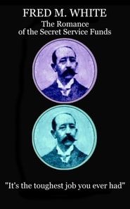 Romance of the Secret Service Funds