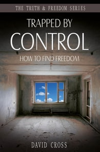 Trapped by Control : How to Find Freedom