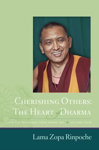 Cherishing Others - The Heart of Dharma: Lamrim Teachings from Kopan 1991