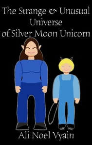 Strange & Unusual Universe of Silver Moon Unicorn