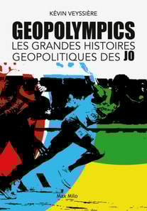 Geopolympics. Les grandes histoires géopolitiques des JO