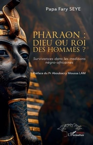 Pharaon : dieu ou roi des hommes ?