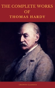 Complete Works of Thomas Hardy (Illustrated) (Cronos Classics)