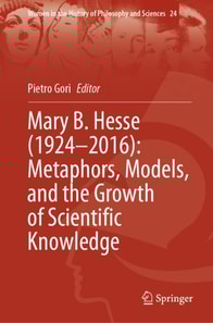Mary B. Hesse (1924-2016): Metaphors, Models, and the Growth of Scientific Knowledge