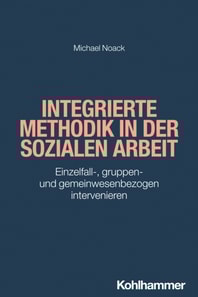 Integrierte Methodik in der Sozialen Arbeit
