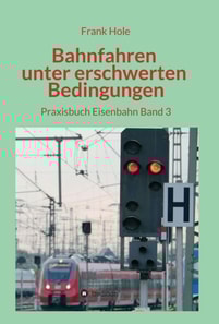 Bahnfahren unter erschwerten Bedingungen