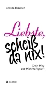 Liebste, scheiß da nix!