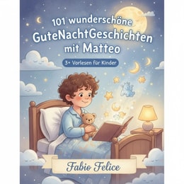 101 wunderschone Gute Nacht Geschichten mit Matteo