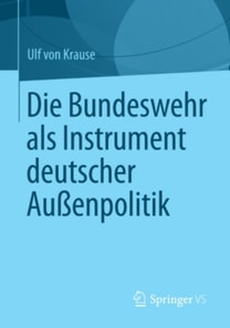 Die Bundeswehr als Instrument deutscher Außenpolitik