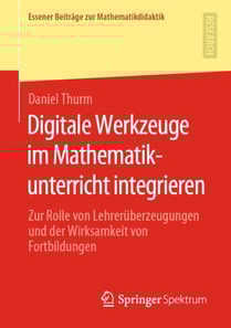 Digitale Werkzeuge im Mathematikunterricht integrieren