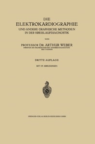 Die Elektrokardiographie und andere graphische Methoden in der Kreislaufdiagnostik