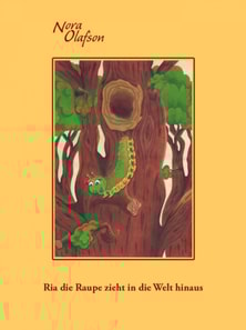 Ria die Raupe zieht in die Welt hinaus