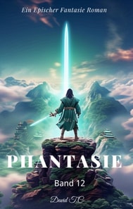 Phantasie：Ein Epos Fantasie Roman(Band 12)
