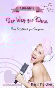 Der Weg zur Bühne – Episode 5