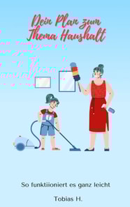 Dein Plan zum Thema Haushalt - so funktioniert es ganz leicht